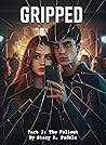 Gripped Part 3: The Fallout