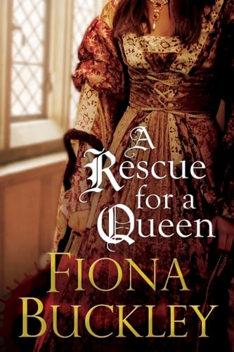 A RESCUE FOR A QUEEN a page-turning historical Elizabethan mystery (Tudor mysteries featuring Ursula Blanchard Book 11)