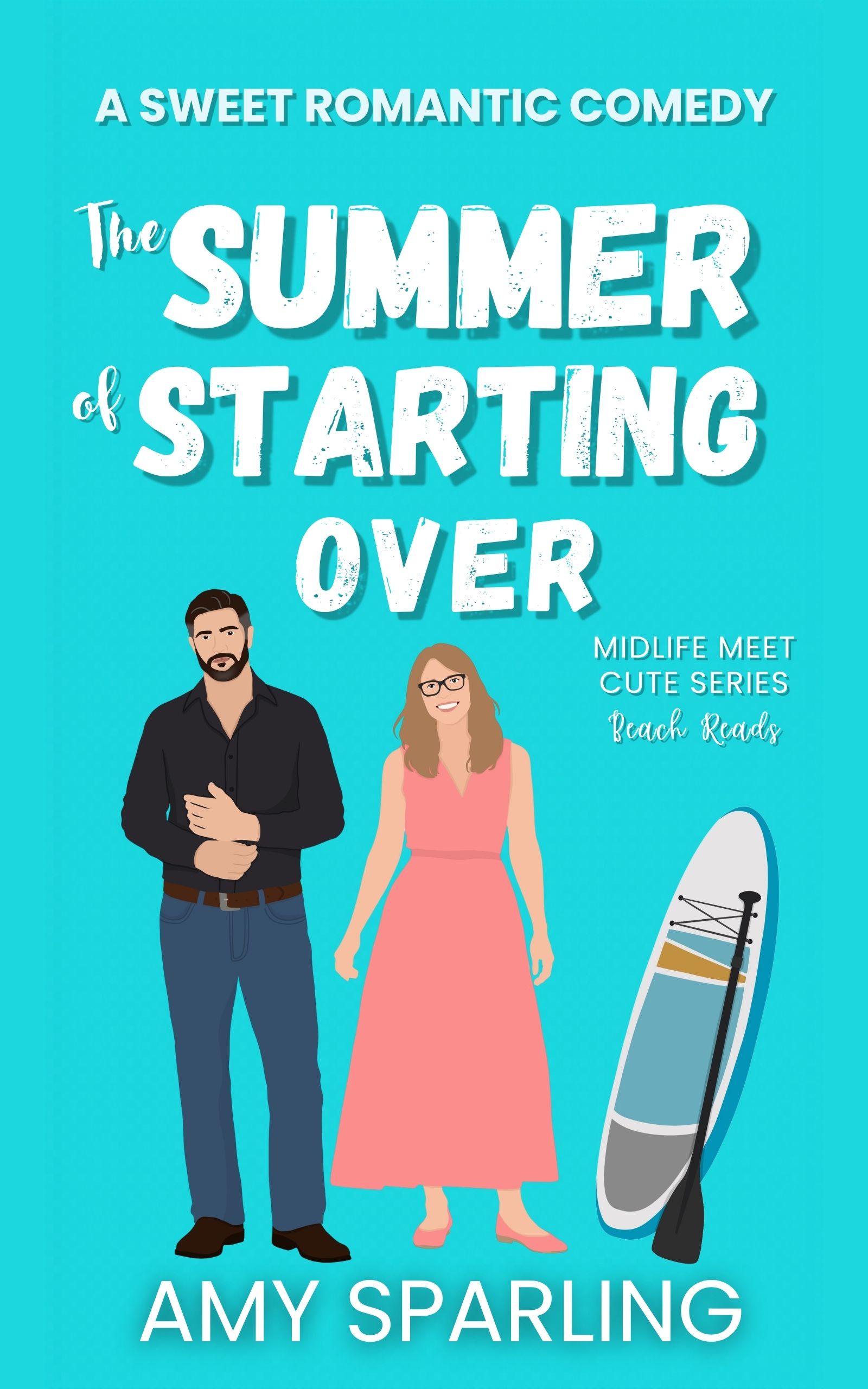 The Summer of Starting Over: A Sweet Beach Town RomCom (Midlife Meet Cute Beach Reads)