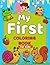 My First Coloring Book: For...