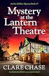 Mystery at the Lantern Theatre by Clare Chase Mystery at the Lantern Theatre by Clare Chase