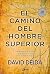 El camino del hombre superi...