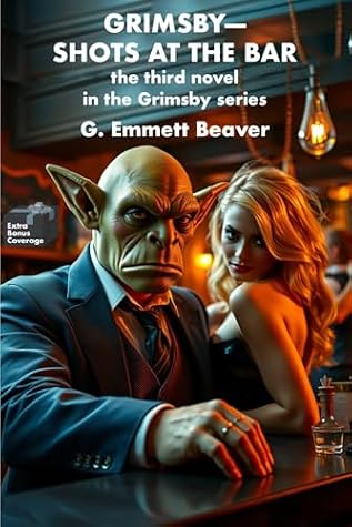 Grimsby- Shots at the Bar by G. Emmett Beaver