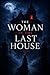 The Woman in the Last House (Blood Remembers Book 1)