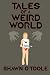 Tales of a Weird World