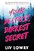Your Deepest, Darkest Secret by Liv  Lowry