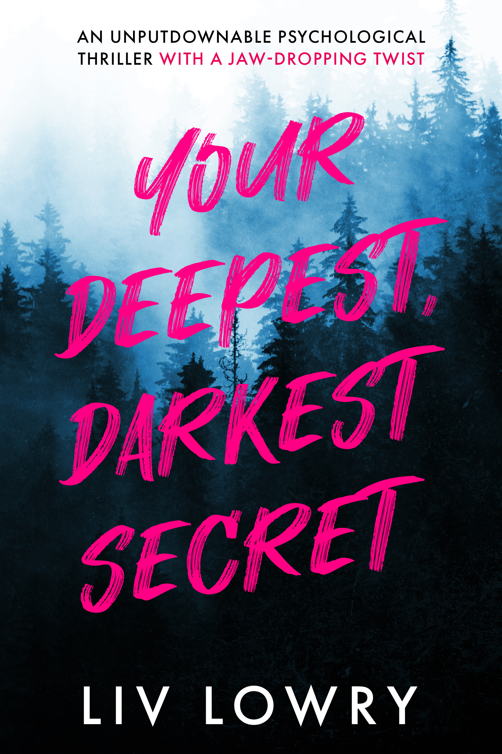 Your Deepest, Darkest Secret: An Unputdownable Psychological Thriller with a Jaw-Dropping Twist