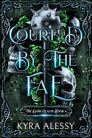 Courted by the Fae: The Kismet Duet (The Dark Realms Book 4)