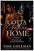 Gotta Gettcha Home