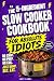 The 5-Ingredient Slow Cooker Cookbook for Absolute Idiots by Lazy Larry