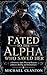 Fated to The Alpha Who Save...