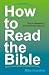 How to Read the Bible: God ...
