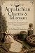 Appalachian Charms & Talismans Handmade Folk Magic for Protection, Luck, Money, Love, Healing, Justice, and Daily Life