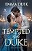 Tempted by the Duke by Emma Dusk