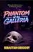 Phantom of the Galleria