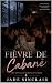 Fièvre de Cabane: Une novel...