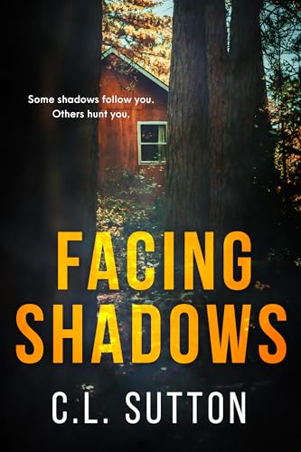 Facing Shadows: Some shadows follow you. Some hunt you. (Kindle Edition)