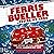 Ferris Bueller... You’re My...