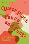 Queer Flora, Faun...