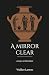 A Mirror Clear: Essays on L...