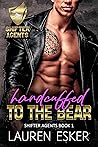 Handcuffed to the Bear (Shifter Agents, #1)