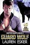 Guard Wolf (Shifter Agents, #2)
