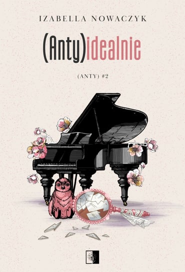 (Anty)idealnie (Anty, #2)