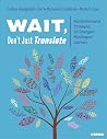 Wait, Don’t Just ...