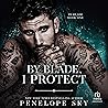 By Blade, I Protect