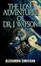 The Lost Adventures of Dr. J. Watson by Alexandra Christian