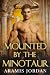 Mounted by the Minotaur