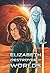 Elizabeth, Destroyer of Wor...