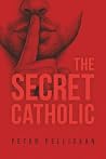 The Secret Catholic