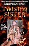 Twisted Sister: A...