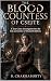 The Blood Countess of Csejte  by Bireswar Chakraborty