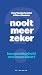 Nooit meer zeker?: Hoe onze...