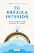 Tu brújula interior: Atréve...