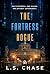 The Fortress Rogue by L.S. Chase