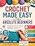 CROCHET MADE EASY FOR ABSOLUTE BEGINNERS by RANDY G. HAM