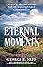 Eternal Moments: A Memoir o...