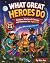 What Great Heroes Do: Bedti...