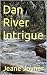 Dan River Intrigue