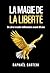 La magie de la liberté: De ...