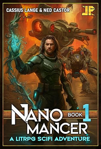 Nanomancer: Book 1 (A LitRPG Sci-Fantasy Action Adventure)