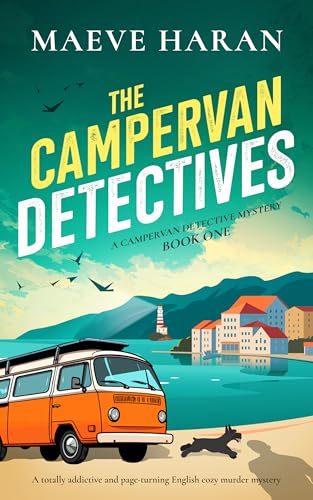 The Campervan Detectives: A totally addictive and page-turning English cozy murder mystery (A Campervan Detective Mystery Book 1)