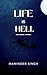 LIFE IS HELL by Maninder Singh