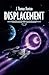 Displacement by J Thomas Hunton
