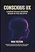 Conscious UX: Leading Human...