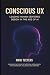 Conscious UX by Rikki Teeters