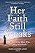 Her Faith Still Speaks by Sheri Carder Hood